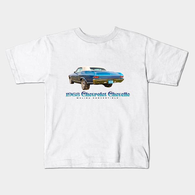 1968 Chevrolet Chevelle Malibu Convertible Kids T-Shirt by Gestalt Imagery